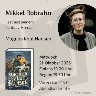 Plakat für die Fantasy-Lesung mit Mikkel Robrahn zum Buch Magnus Knut Hansen, live in den Bücherträumen in Mülheim an der Ruhr